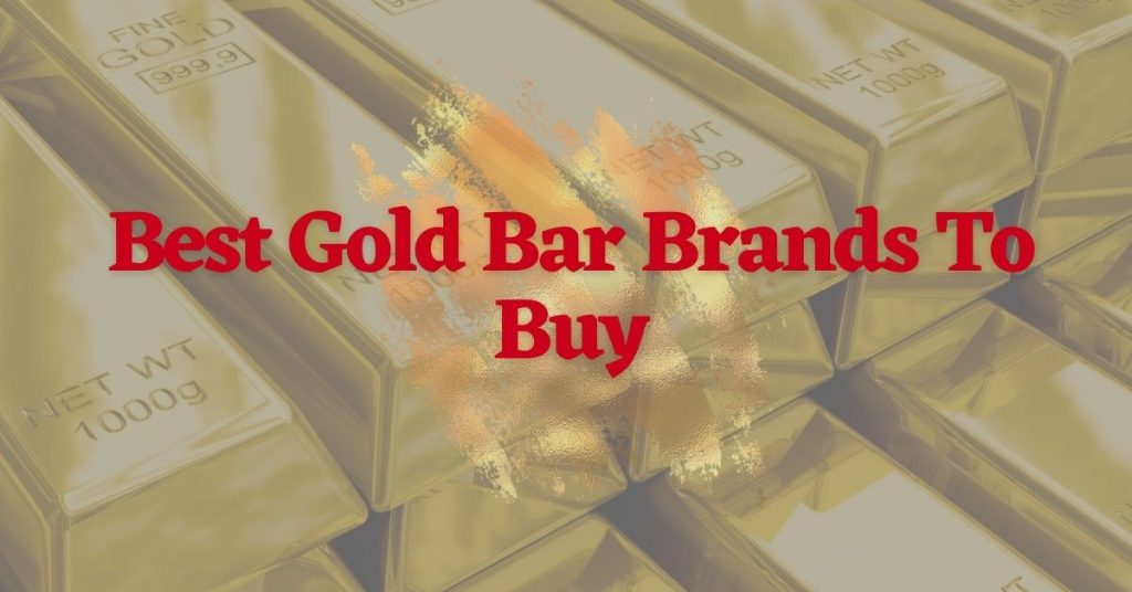 Best Gold Bar Brands To Buy In 2023 Bonds Online