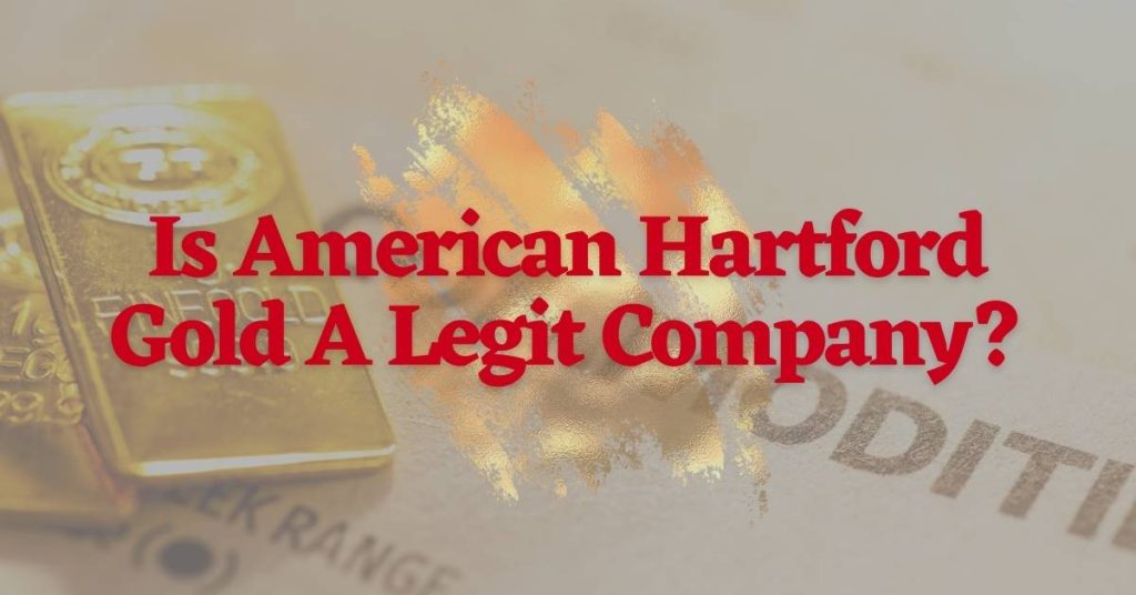 Is American Hartford Gold a Legit Company? Bonds Online