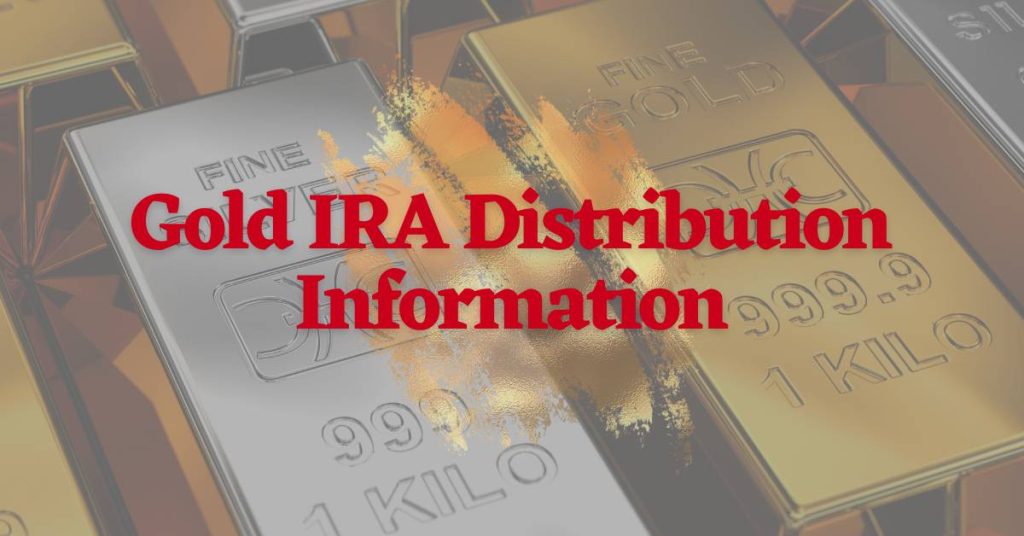 Gold IRA Distribution Information For 2023 Bonds Online